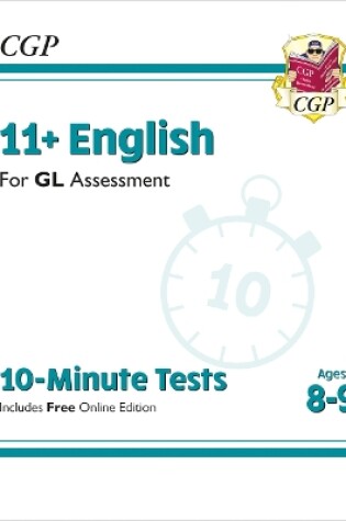 Cover of 11+ GL 10-Minute Tests: English - Ages 8-9 (with Online Edition)