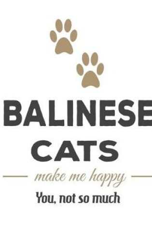 Cover of Balinese Cats Make Me Happy You, Not So Much