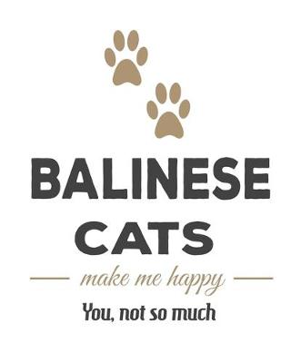 Book cover for Balinese Cats Make Me Happy You, Not So Much