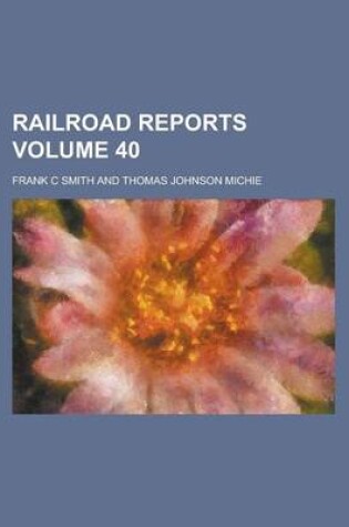 Cover of Railroad Reports Volume 40