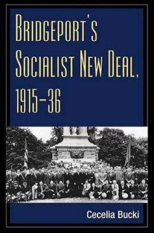 Cover of Bridgeport's Socialist New Deal, 1915-36