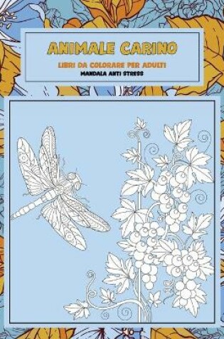 Cover of Libri da colorare per adulti - Mandala Anti stress - Animale carino