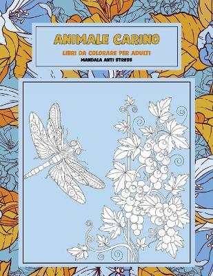 Cover of Libri da colorare per adulti - Mandala Anti stress - Animale carino