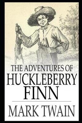 Book cover for The Adventures Of Huckleberry Finn By Mark Twain Annotated Edition