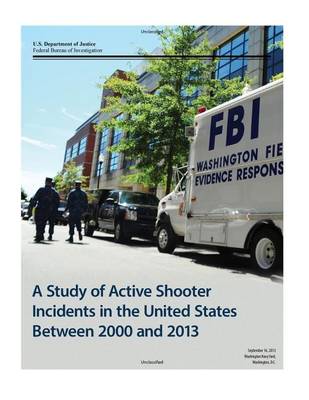 Book cover for A Study of Active Shooter Incidents in the United States Between 2000 and 2013