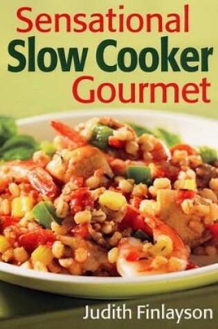 Cover of Sensational Slow Cooker Gourmet