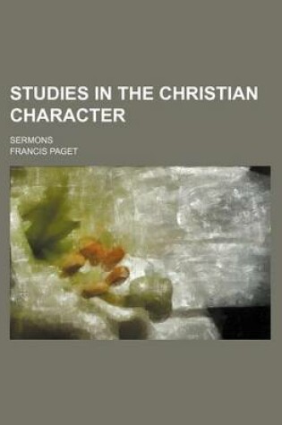 Cover of Studies in the Christian Character; Sermons