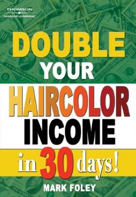 Book cover for Double Your Haircolor Income in 30 Days!