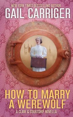 Book cover for How To Marry A Werewolf