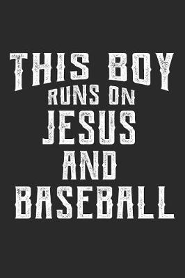 Book cover for This Boy Runs on Jesus and Baseball