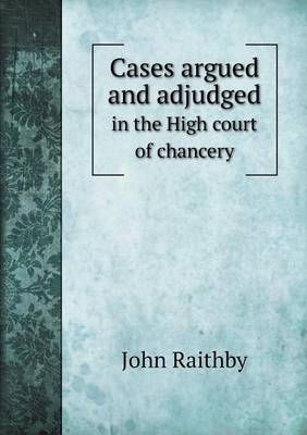 Book cover for Cases argued and adjudged in the High court of chancery