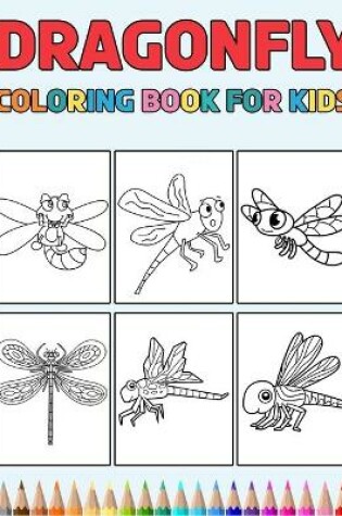 Cover of Dragonfly Coloring Book for Kids