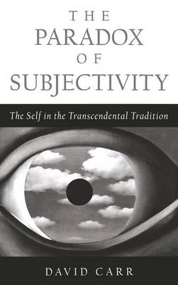 Book cover for Paradox of Subjectivity, The: The Self in the Transcendental Tradition