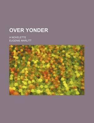 Book cover for Over Yonder; A Novelette