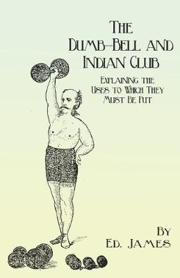 Book cover for The Dumb-Bell and Indian Club