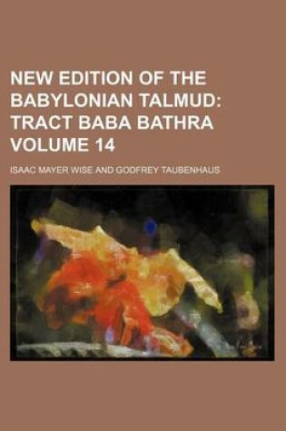 Cover of New Edition of the Babylonian Talmud Volume 14; Tract Baba Bathra