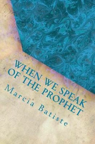 Cover of When We Speak of the Prophet