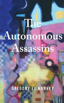 Cover of The Autonomous Assassins