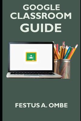 Book cover for Google Classroom Guide