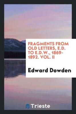 Book cover for Fragments from Old Letters, E.D. to E.D.W., 1869-1892. Vol. II