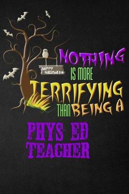 Book cover for Funny Phys-Ed Teacher Notebook Halloween Journal