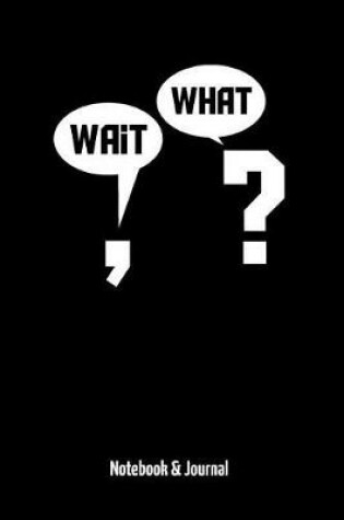 Cover of Wait What