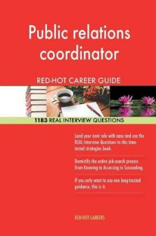 Cover of Public Relations Coordinator Red-Hot Career Guide; 1183 Real Interview Questions