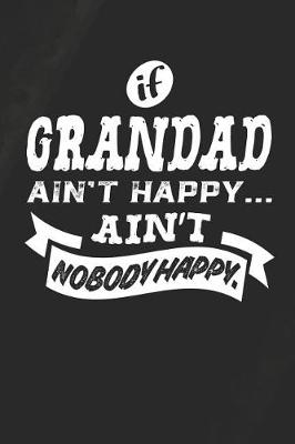 Book cover for If Grandad Ain't Happy Ain't Nobody Happy