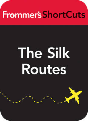 Cover of The Silk Routes, China, including Xi'an