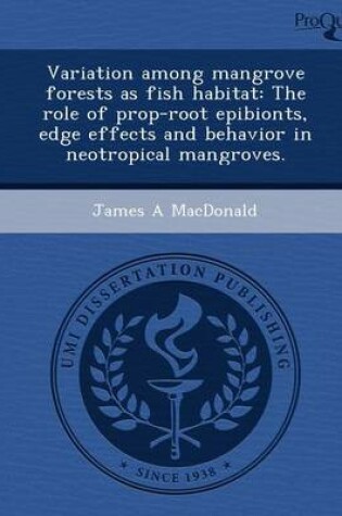 Cover of Variation Among Mangrove Forests as Fish Habitat: The Role of Prop-Root Epibionts