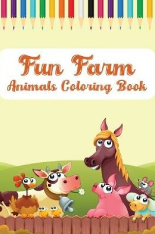 Cover of Fun Farm Animals Coloring Book