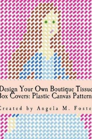 Cover of Design Your Own Boutique Tissue Box Covers