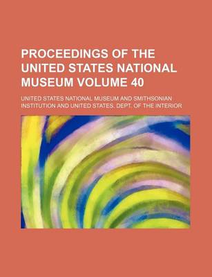 Book cover for Proceedings of the United States National Museum Volume 40