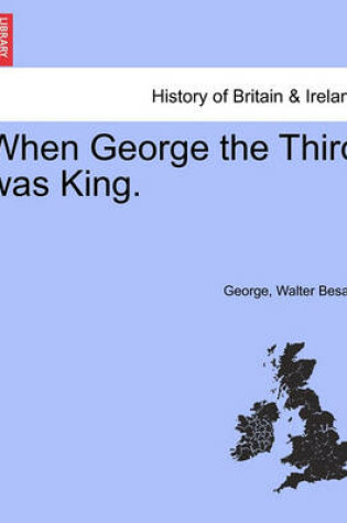 Cover of When George the Third Was King.