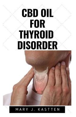 Book cover for CBD Oil for Thyroid Disorder