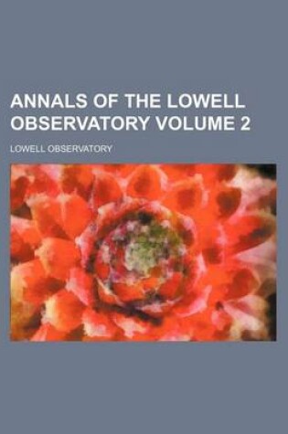 Cover of Annals of the Lowell Observatory Volume 2