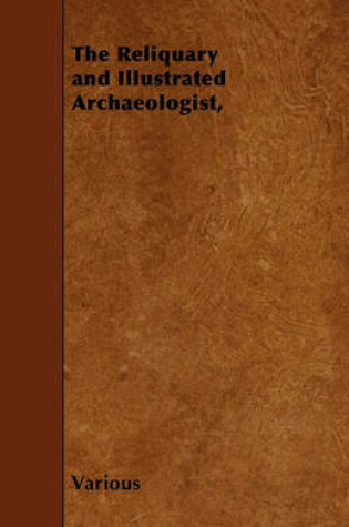 Cover of The Reliquary and Illustrated Archaeologist,