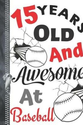 Cover of 15 Years Old and Awesome at Baseball