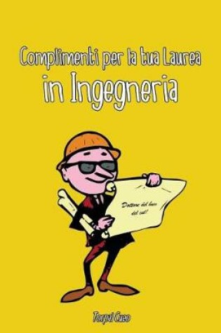 Cover of Complimenti Per La Tua Laurea in Ingegneria