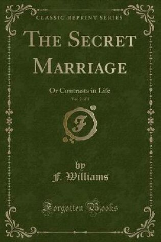 Cover of The Secret Marriage, Vol. 2 of 3