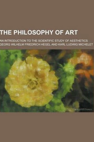 Cover of The Philosophy of Art; An Introduction to the Scientific Study of Aesthetics