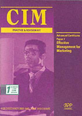 Cover of CIM Advanced Certificate Paper 7 Effective Management for Marketing