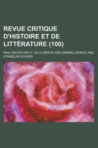 Cover of Revue Critique D'Histoire Et de Litterature (100)