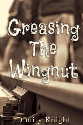 Cover of Greasing the Wingnut