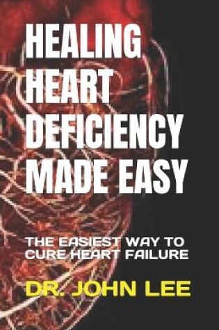 Cover of Healing Heart Deficiency Made Easy