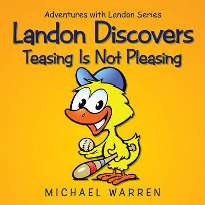 Book cover for Landon Discovers Teasing Is Not Pleasing