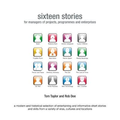 Book cover for Sixteen Stories - for Managers of Projects Programmes and Enterprises