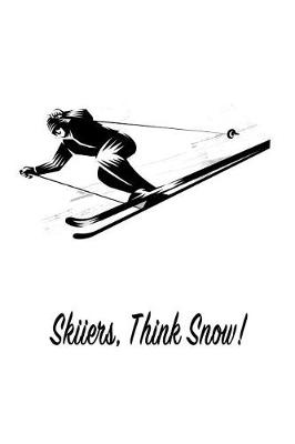 Book cover for Skiiers, Think Snow!