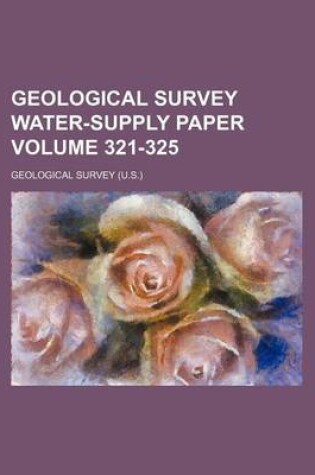 Cover of Geological Survey Water-Supply Paper Volume 321-325