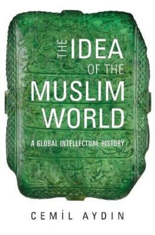 Cover of The Idea of the Muslim World